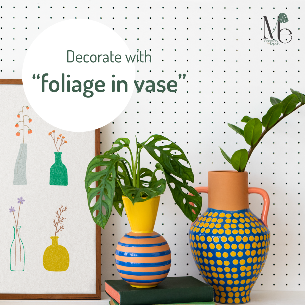 Decorate your house with foliage in vase