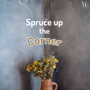 Spruce up the corner